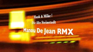Die Alte Steinstadt | Manou De Jean RMX -  (Original by Hank & Mike)