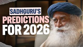 Sadhguru’s 2026 PREDICTION: They Don't Want You To Know This!