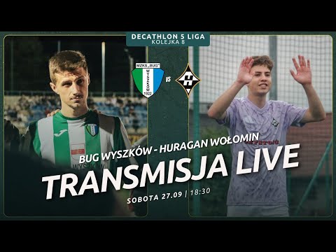 LIVE | Decathlon 5 liga: Bug Wyszków - Huragan Wołomin