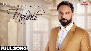Babbu Maan - Mehndi (Full Song) | Ik C Pagal | Punjabi Songs 2018