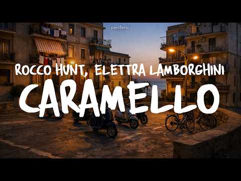 Rocco Hunt, Elettra Lamborghini, Lola Indigo - CARAMELLO (Testo/Lyrics)