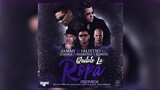 Quítate la Ropa (Remix) (Lyrics/Letra) // Sammy &amp; Falsetto Ft. Juanka, Farruko, Kendo Kaponi