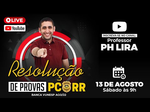 Live - RESOLUÇÃO DE PROVAS DA PC-RR 13/08