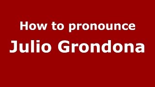 How to pronounce Julio Grondona