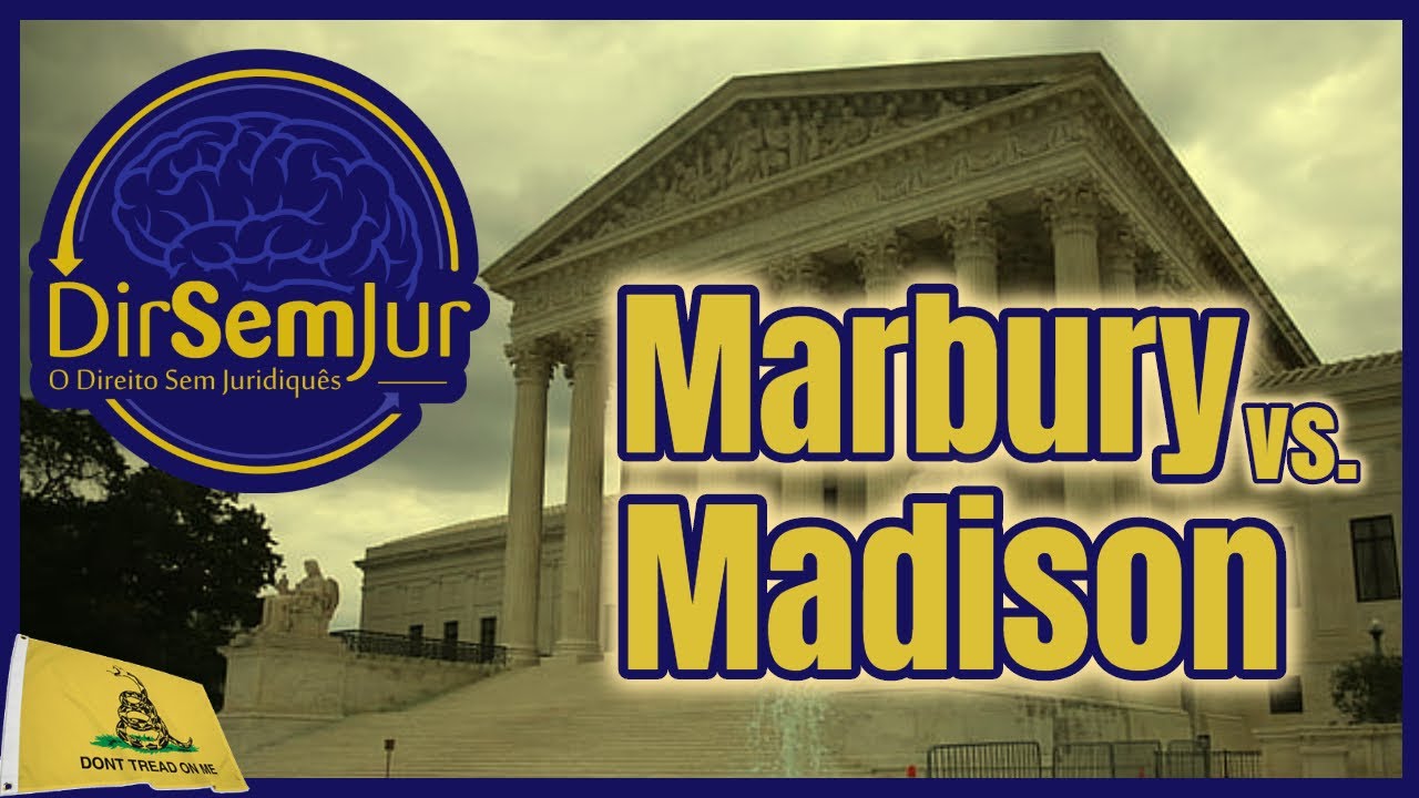 Análise do caso Marbury vs. Madison (aspectos jurídicos, históricos e políticos)