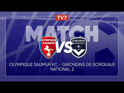 Match : Saumur / Girondins de Bordeaux | 18ème journée du championnat de N2 - Groupe A - TV7