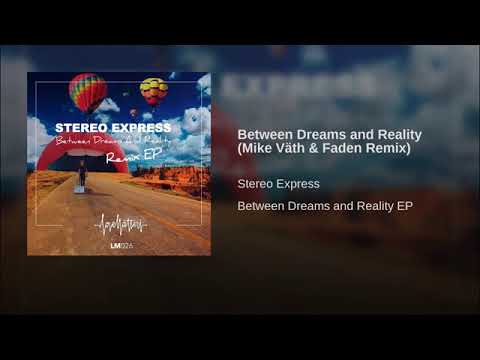 [OUT NOW] Stereo Express - Between Dreams and Reality (Mike Väth & FADEN Remix) [Love Matters]
