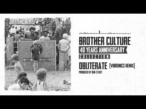Brother Culture - Obliterate (Vibronics Remix) (40 Years Anniversary Collection)