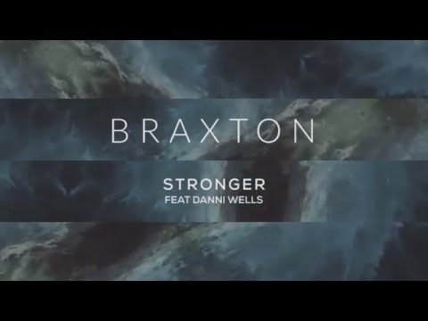 Braxton - Stronger (ft. Danni Wells)