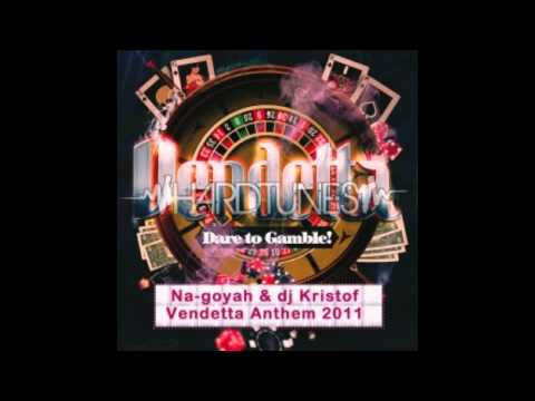 Na Goyah vs  Kristof   Vendetta Anthem 2011