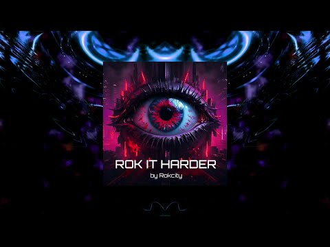 ROK IT HARDER by Rokcity - Episode 031