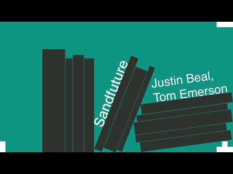 Sandfuture: Justin Beal in conversation with Tom Emerson