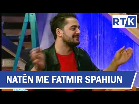 Naten me Fatmir Spahiun  - Shpat Kasapi & Drenusha Xharra 26.10.2016