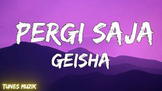 Download lagu Geisha - Pergi Saja | LIRIK mp3