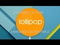 GALAXY TAB 2 ANDROID 5.0.2 LOLLIPOP [CM12 ...