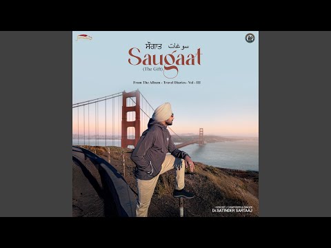 Saugaat (From Travel Diaries Vol III) (Full Audio) — watch video