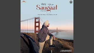 Saugaat (From Travel Diaries Vol III) (Full Audio) by Satinder Sartaaj
