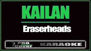 Kailan - ERASERHEADS (KARAOKE)