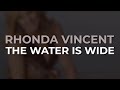 Rhonda Vincent - The Water Is Wide (Official Audio)