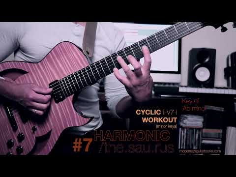 HARMONIC /the-sau-rus #7 (Cyclic ii-V7-i Workout in minor keys)