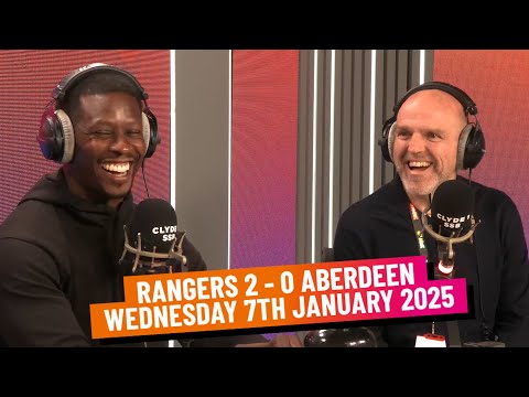 RANGERS 2–0 ABERDEEN REACTION | WEDNESDAY 7TH JANUARY