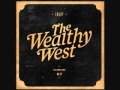 Give me Resurrection - The Wealthy West 