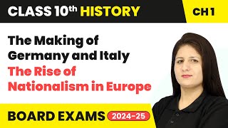 The Making of Germany and Italy - The Rise of Nationalism in Europe | Class 10 History Ch 1 | CBSE