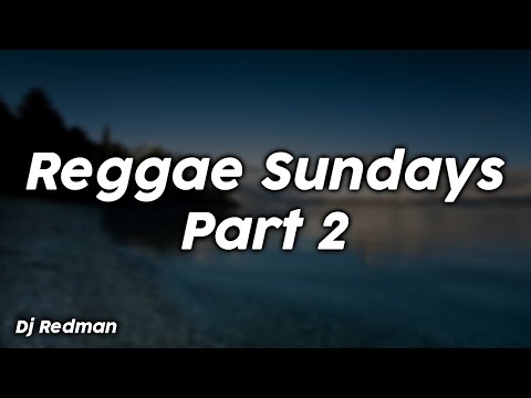 Reggae Sundays 2 - Dj Redman