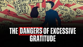 The Risks of Being Overly Grateful - The Power of Gratitude