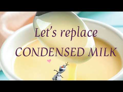 Let's Replace CONDENSED MILK || Alternative to CONDENSED MILK || Substitute to CONDENSED MILK