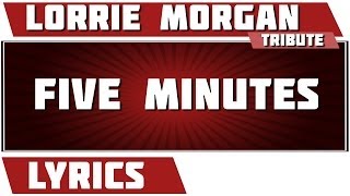 Five Minutes - Lorrie Morgan tribute - Lyrics