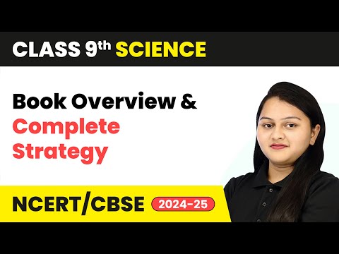 Class 9 Science Book Overview and Complete Strategy CBSE 2024 25