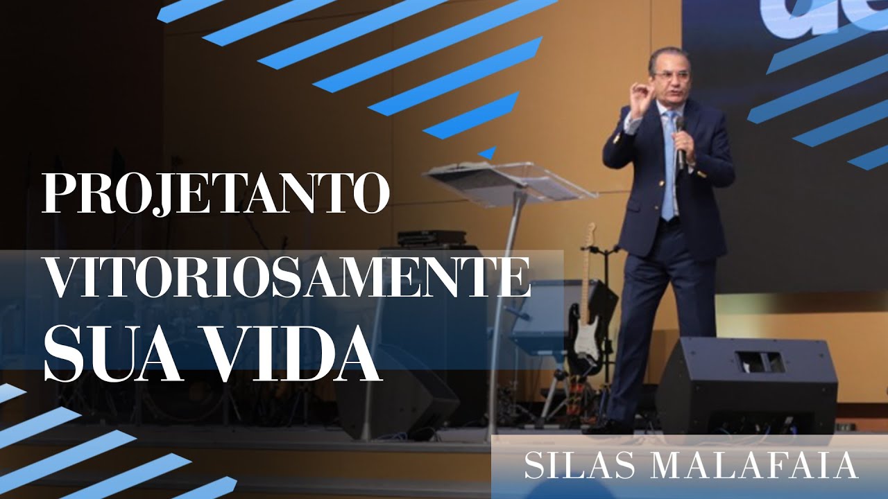 Pastor Silas Malafaia - Projetando vitoriosamente sua vida