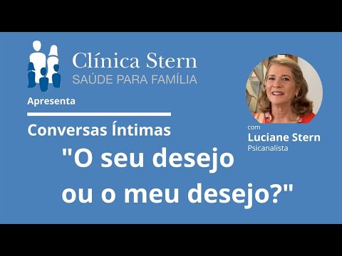 O seu desejo ou o meu desejo?