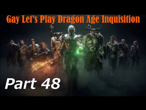 Gay Let's Play Dragon Age Inquisition (Blind) - Part 48 So Ladylike