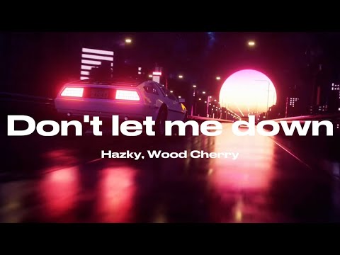 Don't let me down