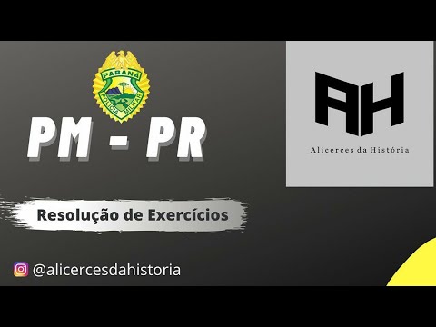 Prova PMPR - Resolução de Questões [Alicerces da História]