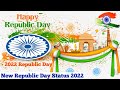 HAPPY REPUBLIC DAY 2022 Republic Day Status Aanchal Tera Rahe Maa Status 26 January Status