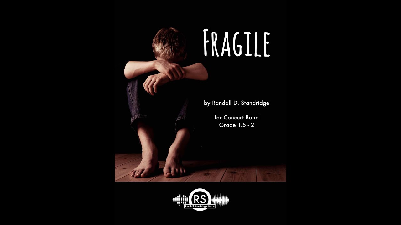 Fragile (Randall Standridge, Grade 1.5-2, Concert Band) - Part of the 