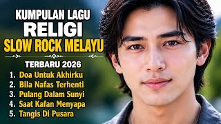 Download lagu LAGU RELIGI SLOW ROCK MELAYU TERBARU 2026 😭 MENYENTUH HATI & PENUH RENUNGAN HIDUP mp3
