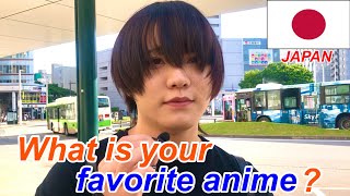 What is your favorite anime? I asked the Japanese