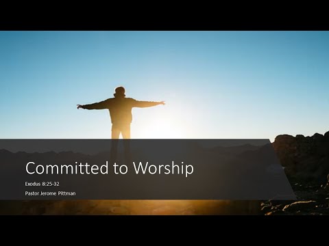 Committed to Worship · 220306 AM · Pastor Jerome Pittman