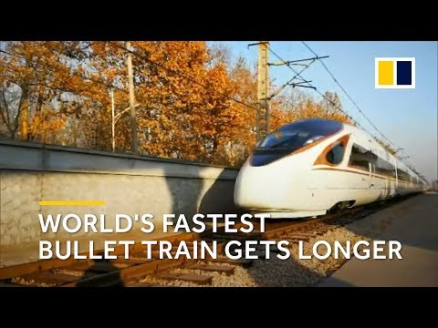 China tests new Fuxing train as the world's fastest bullet train gets longer