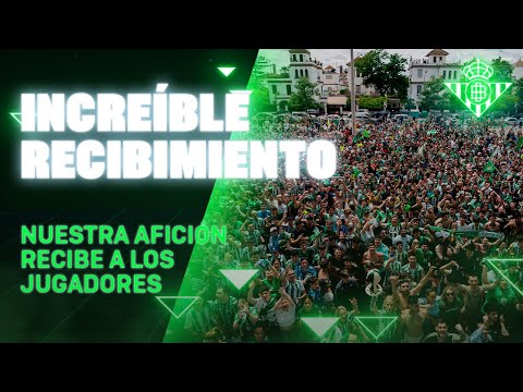 Nuestra AFICIÓN recibe a los jugadores 👏💚 | Real BETIS Balompié