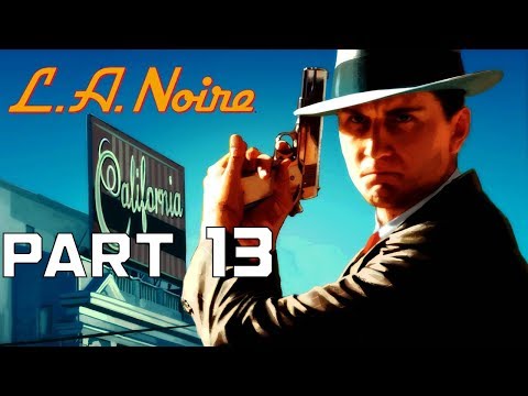 LA Noire Remastered Part 13 Gameplay Walkthrough No Commentary