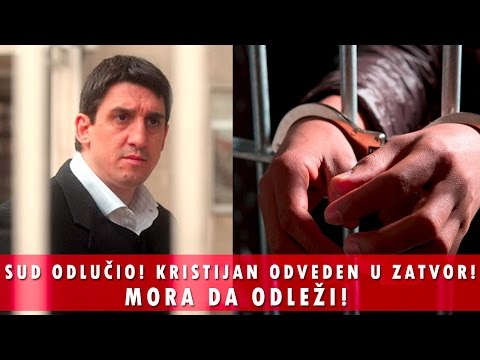 KONACNO PRAVDA! Kristijan Golubovic u zatvoru!