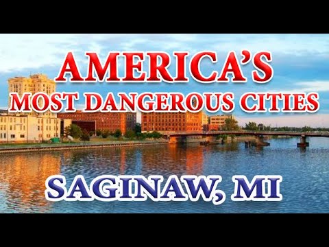 How Safe is Saginaw MI? One of America's Most Dangerous Cities?