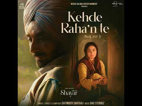 'SHAYAR' SARTAJ   Kehde Rahan Te