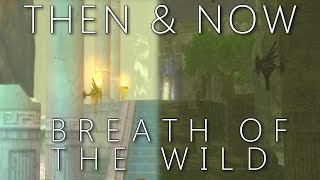 Then & Now Breath of the Wild - Skyward Sword Locations