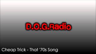 Cheap Trick - That &#39;70s Song